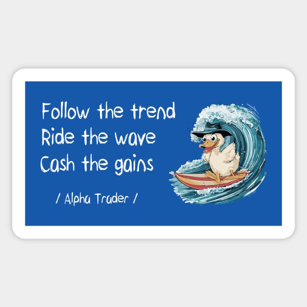 Market Trend Following Quote: Motivational Trader Mindset Sticker by AlphaTrader.store